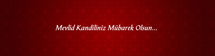 Mevlid Kandiliniz M�barek Olsun