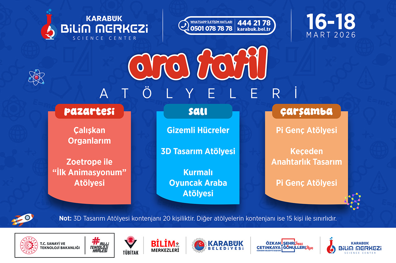 Karabük Bilim Merkezi’nde Ara Tatil Atölyeleri Başlıyor