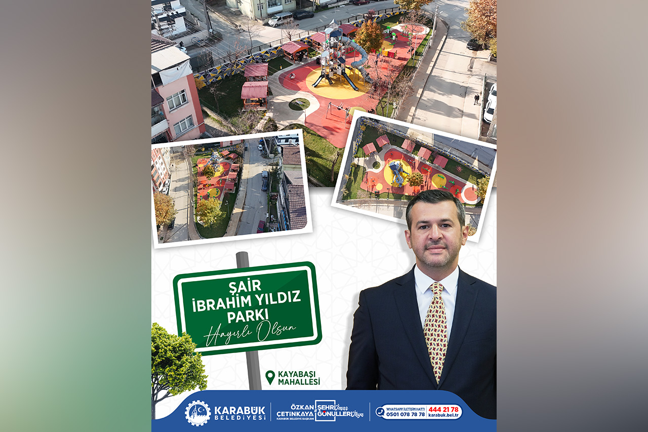 Şair İbrahim Yıldız Parkı Kayabaşı Mahallemize Hayırlı Olsun