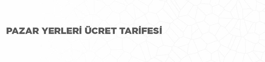 Pazar Yerleri Ücret Tarifesi