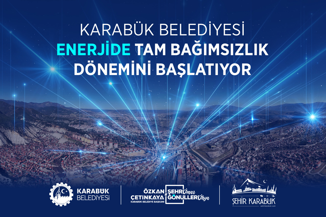 Karabük Belediyesi Enerjide Tam Bağımsızlık Dönemini Başlatıyor