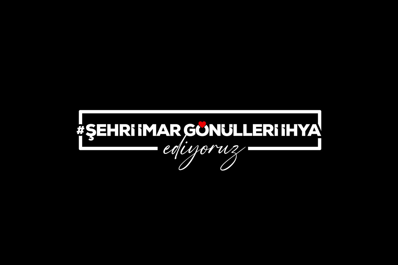 Şehri İmar Gönülleri İhya Ediyoruz